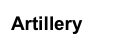 Artillery